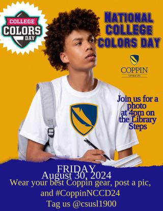 National college colors day August 30, 2024. Wear your best Coppin gear, post a pic, and #CoppinNCCD24. Tag us @csusl1900